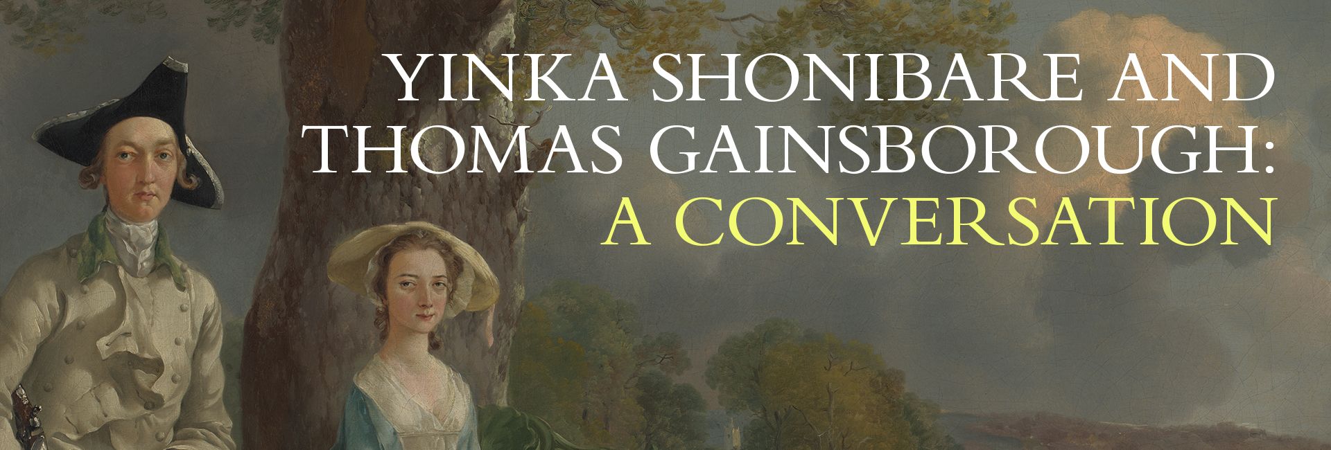 Yinka Shonibare and Thomas Gainsborough: A Conversation